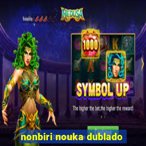 nonbiri nouka dublado